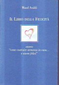 IL LIBRO DELLA FELICITA'- ovvero 'come costruire armonia in casa.e …