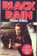 BLACK RAIN- DA UNA SCENEGGIATURA DI CRAIG BOLOTIN E WARREN …