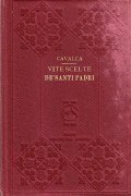 VITE SCELTE DE' SANTI PADRI- VOLGARIZZATE CON PREFAZIONE E NOTE …
