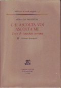 CHI ASCOLTA VOI ASCOLTA ME- Testo di catechesi serrana. Vol. …