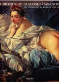 IL MONDO DI GIACOMO CASANOVA- UN VENEZIANO IN EUROPA 1725 …