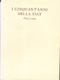I CINQUANT'ANNI DELLA FIAT 1899 - 1949