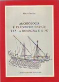 ARCHEOLOGIA E TRADIZIONE NAVALE TRA LA ROMAGNA E IL PO