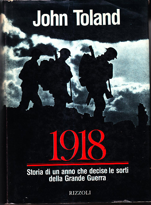 1918 - STORIA DI UN ANNO CHE DECISE LE SORTI …