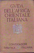 GUIDA DELL' AFRICA ORIENTALE ITALIANA