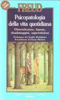 PSICOPATOLOGIA DELLA VITA QUOTIDIANA- Dimenticanze, lapsus, sbadataggini, superstizioni