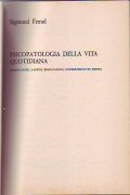 PSICOPATOLOGIA DELLA VITA QUOTIDIANA- Dimenticanze, lapsus, sbadataggini, superstizioni ed errori