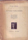 ARTURO TOSCANINI- Con i ritratti di Leonardo Bistolfi, Paolo Troubetzkoy, …