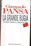 LA GRANDE BUGIA- LE SINISTRE ITALIANE E IL SANGUE DEI …