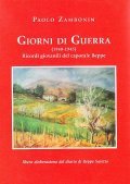 GIORNI DI GUERRA (1940-1945)- RICORDI GIOVANILI DEL CAPORALE BEPPE