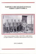 PARTITE O BEI SOLDATI D'ITALIA VERSO I LIDI D'AFRICA - …