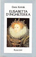 ELISABETTA D'INGHILTERRA- UNA DONNA AL POTERE