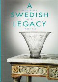 A DECORATIVE SWEDISH ARTS LEGACY 1700-1960- IN THE COLLECTIONS OF …