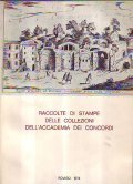 RACCOLTE DI STAMPE DELLE COLLEZIONI DELL' ACCADEMIA DEI CONCORDI