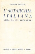 L'AUTARCHIA ITALIANA- VISTA DA UN INGEGNERE