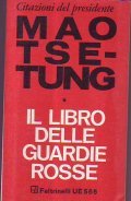 CITAZIONI DEL PRESIDENTE MAO TSE TUNG- IL LIBRO DELLE GUARDIE …