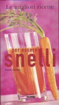 LE MIGLIORI RICETTE PER ESSERE SNELLI