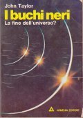 I BUCHI NERI - LA FINE DELL'UNIVERSO?