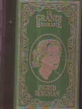 LA VITA DI INGRID BERGMAN- GRANDE TALENTO, GRANDE CUORE, GRANDI …