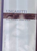 UNGARETTI- VITA, POETICA, OPERE SCELTE