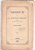 NAPOLEON III ET LA QUESTION ROMAINE- REPONSE A LA LETTRE …