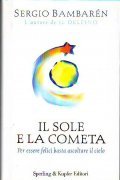 IL SOLE E LA COMETA- Per essere felici basta ascoltare …