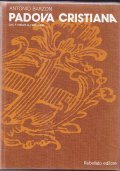 PADOVA CRISTIANA (VOLUME SECONDO)- DALLE ORIGINI ALL'ANNO 800