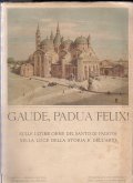 GAUDE, PADUA FELIX!- SULLE ULTIME ORME DEL SANTO DI PADOVA …
