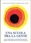 UNA SCUOLA TRA LA GENTE- DALLA FONDAZIONE AI NOSTRI GIORNI …