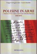 POLESINE IN ARMI- I PROTAGONISTI DELLE BATTAGLIE RISORGIMENTALI 1848 - …