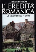 L'EREDITA' ROMANICA- L'EDILIZIA DOMESTICA IN PIETRA DELL'EUROPA OCCIDENTALE