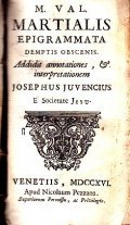 MARTIALIS EPIGRAMMATA DEMPTIS OBSCENIS- ADDIDIT ANNOTATIONES, ET INTERPRETATIONEM JOSEPHUS JUVENCIUS …