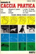 MANUALE DI CACCIA PRATICA- ARMI - CANI - ACCESSORI - …