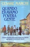 QUANDO ERAVAMO POVERA GENTE- L' Italia tribolata dei nostri nonni …