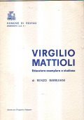 VIRGILIO MATTIOLI- Educatore esmplare e studioso