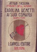 CAROLINA BENETTI AI SUOI COMANDI- I FORZATI DELL' AMORE