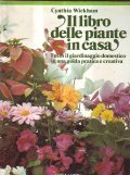 IL LIBRO DELLE PIANTE IN CASA- TUTTO IL GIARDINAGGIO DOMESTICO …