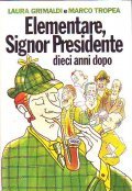 ELEMENTARE, SIGNOR PRESIDENTE- dieci anni dopo