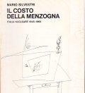 IL COSTO DELLA MENZOGNA - ITALIA NUCLEARE 1945-1968