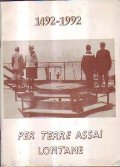 1492 - 1992 PER TERRE ASSAI LONTANE