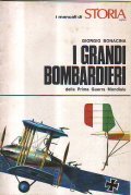 I GRANDI BOMBARDIERI- della Prima Guerra Mondiale