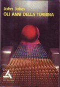 GLI ANNI DELLA TURBINA