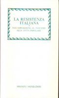 LA RESISTENZA ITALIANA - DALL' OPPOSIZIONE AL FASCISMO ALLA LOTTA …