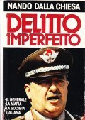 DELITTO IMPERFETTO- IL GENERALE, LA MAFIA, LA SOCIETA' ITALIANA