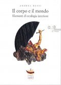 IL CORPO E IL MONDO - ELEMENTI DI ECOLOGIA INTERIORE