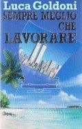 SEMPRE MEGLIO CHE LAVORARE