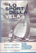 LO SPORT DELLA VELA- STORIA - TECNICA - IMBARCAZIONI - …