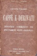 CAFFE' E DERIVATI- INDUSTRIE COMMERCIO USI SFRUTTAMENTI NUOVI E RAZIONALI