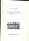 LA VILLA MOLIN IN PADOVA- PICCOLE MONOGRAFIE DELLE VILLE VENETE