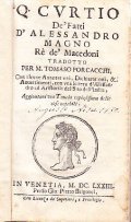 Q. CURTIO, DE' FATTI D'ALESSANDRO MAGNO RE DE' MACEDONI- TRADOTTO …
